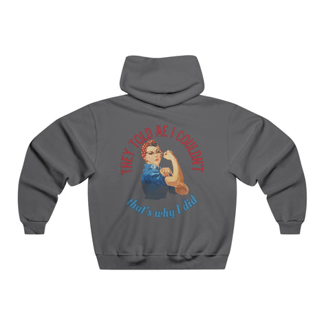 They Told Me I Couldn't" Rosie Riveter Hoodie
Female - Available at Workwearcomfort.com