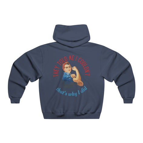 They Told Me I Couldn't" Rosie Riveter Hoodie
Female - Available at Workwearcomfort.com