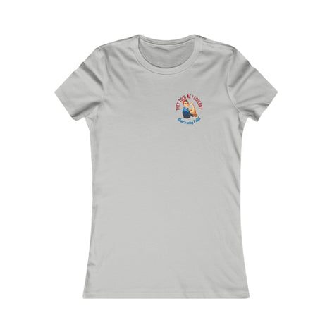 Rosie Riveter "They Told Me I Couldn't" Women's T-Shirt available at workwearcomfort.com