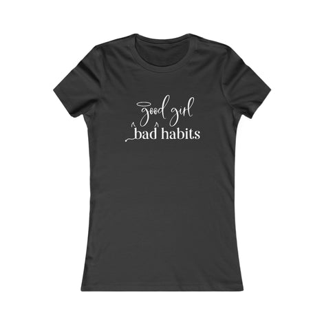 Good Girl Bad Habit Women’s T-Shirt Available at Workwearcomfort.com