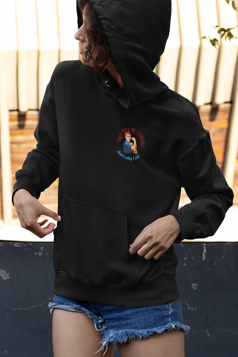 They Told Me I Couldn't" Rosie Riveter Hoodie
Female - Available at Workwearcomfort.com