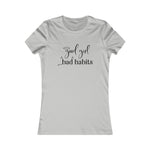 Good Girl Bad Habit Women’s T-Shirt Available at Workwearcomfort.com 
