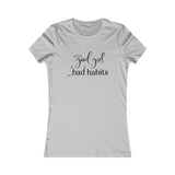 Good Girl Bad Habit Women’s T-Shirt Available at Workwearcomfort.com 
