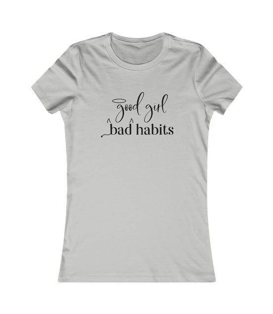 Good Girl Bad Habit Women’s T-Shirt Available at Workwearcomfort.com 