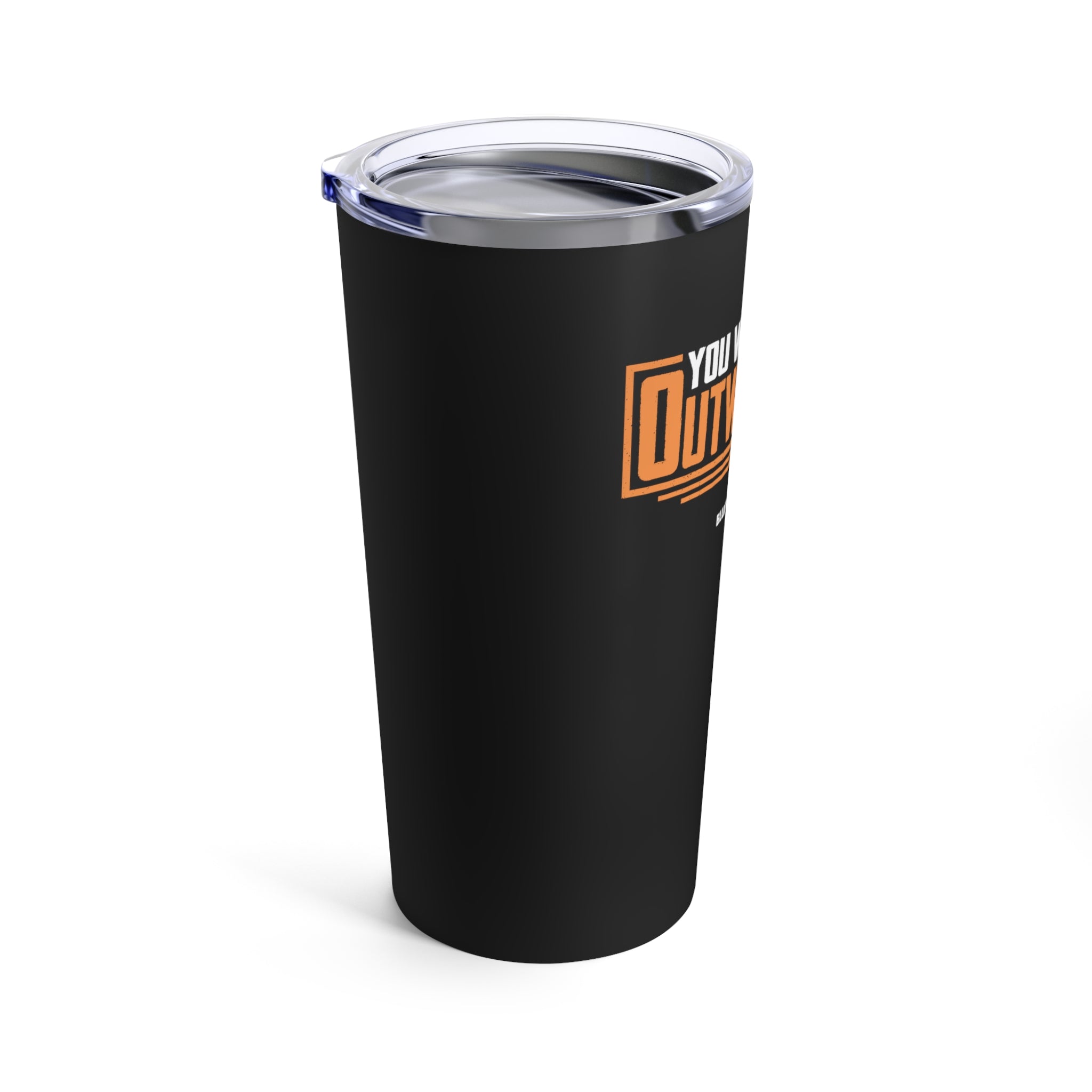 You Will Never Outwork Me - Blue Collar Proud - Tumbler 20oz Stainless Steel