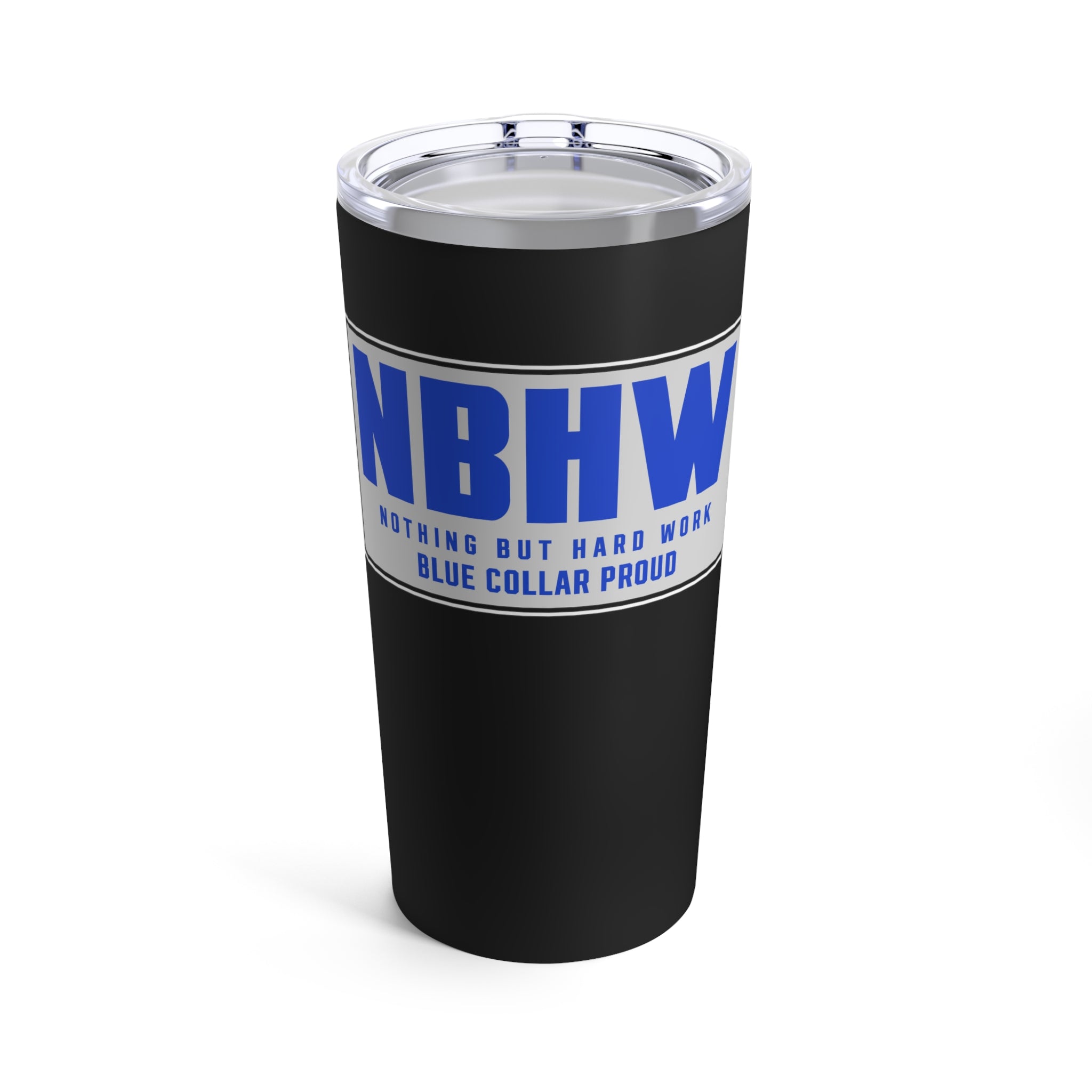 A 20oz stainless steel tumbler with a blue and black design, featuring the text 'Nothing But Hard Work - Blue Collar Proud' and a clear push-on lid.