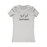 Good Girl Bad Habit Women’s T-Shirt Available at Workwearcomfort.com 
