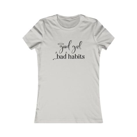 Good Girl Bad Habit Women’s T-Shirt Available at Workwearcomfort.com 