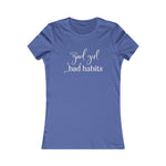 Good Girl Bad Habit Women’s T-Shirt Available at Workwearcomfort.com 