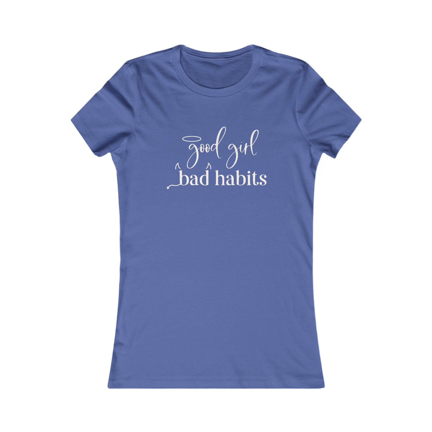 Good Girl Bad Habit Women’s T-Shirt Available at Workwearcomfort.com 