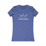 Good Girl Bad Habit Women’s T-Shirt Available at Workwearcomfort.com 