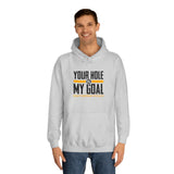 Heavy Equipment Operator - Hole My Goal - Hooded Sweatshirt