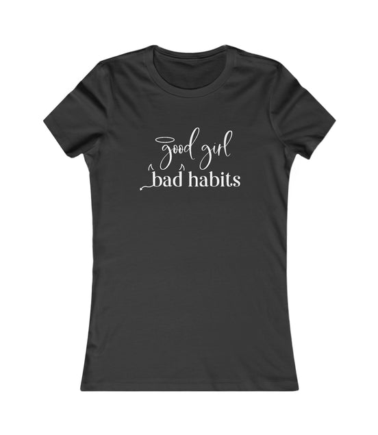 Good Girl Bad Habit Women’s T-Shirt Available at Workwearcomfort.com 