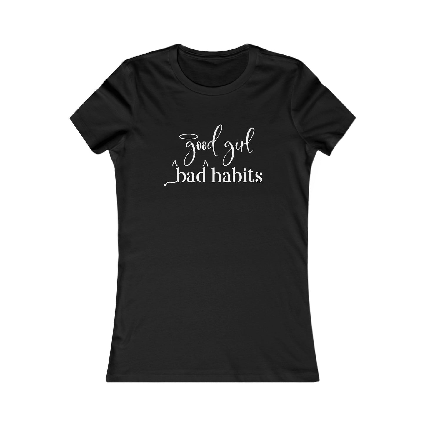 Good Girl Bad Habit Women’s T-Shirt Available at Workwearcomfort.com 