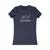 Good Girl Bad Habit Women’s T-Shirt Available at Workwearcomfort.com 