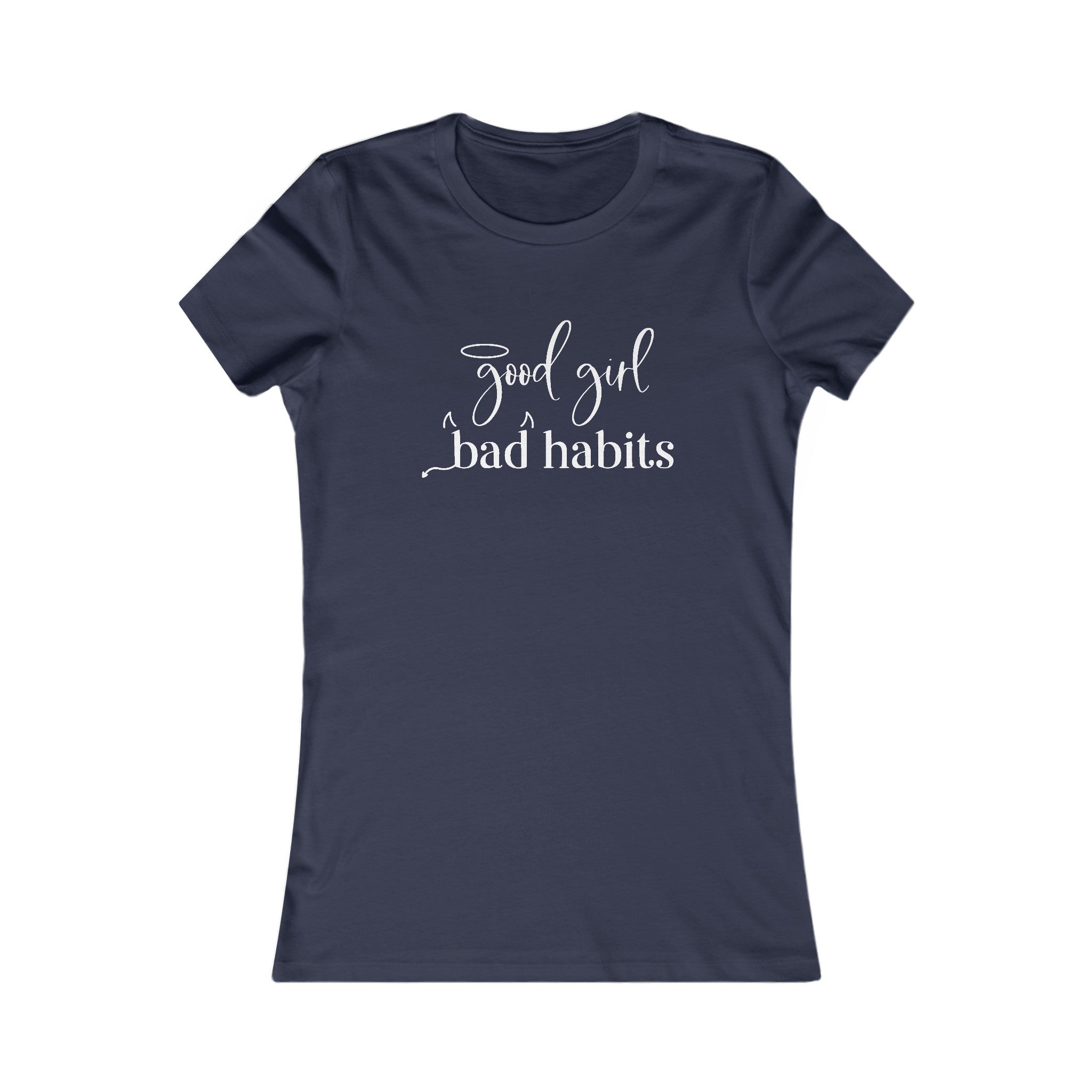 Good Girl Bad Habit Women’s T-Shirt Available at Workwearcomfort.com 