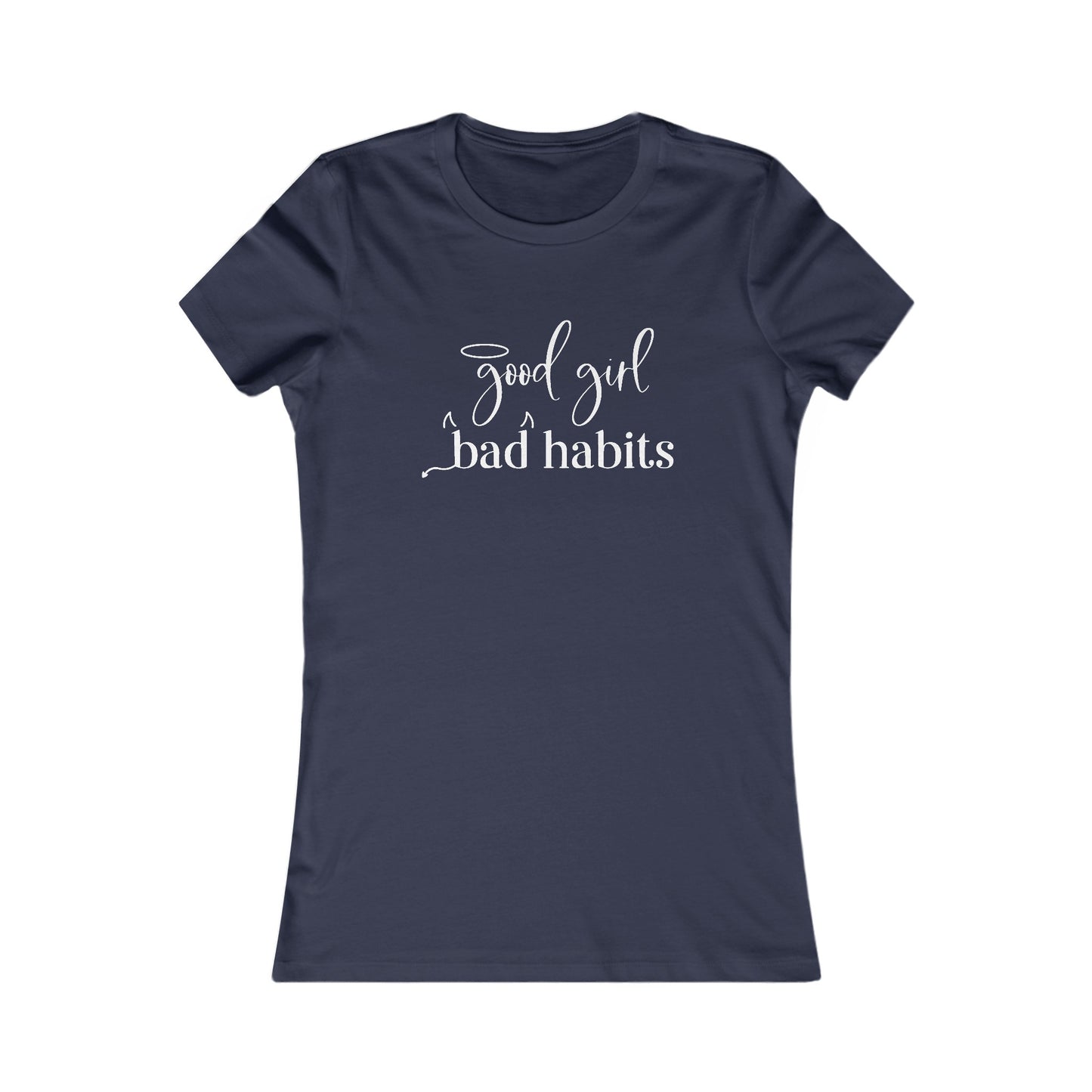 Good Girl Bad Habit Women’s T-Shirt Available at Workwearcomfort.com 