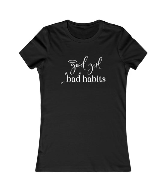 Good Girl Bad Habit Women’s T-Shirt Available at Workwearcomfort.com 