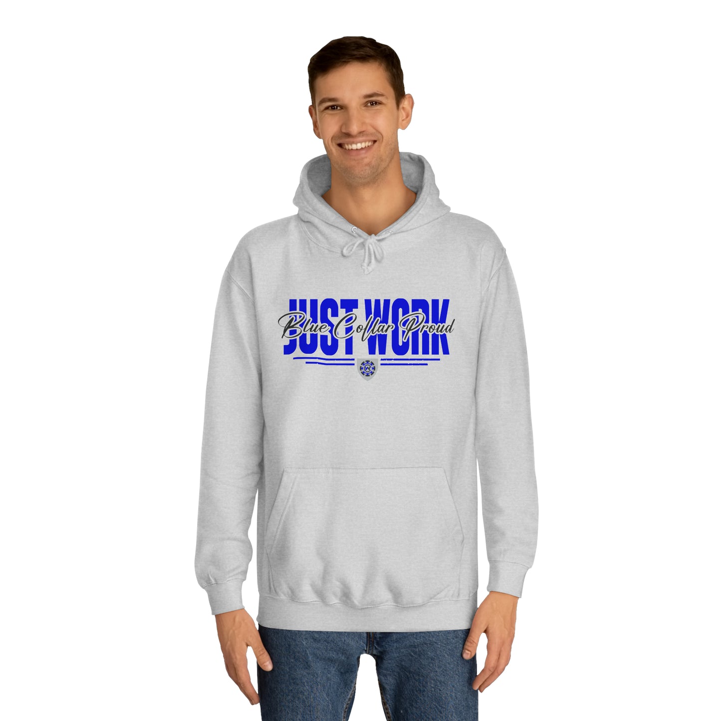 Just Work Blue Collar Proud - Hooded Sweatshirt