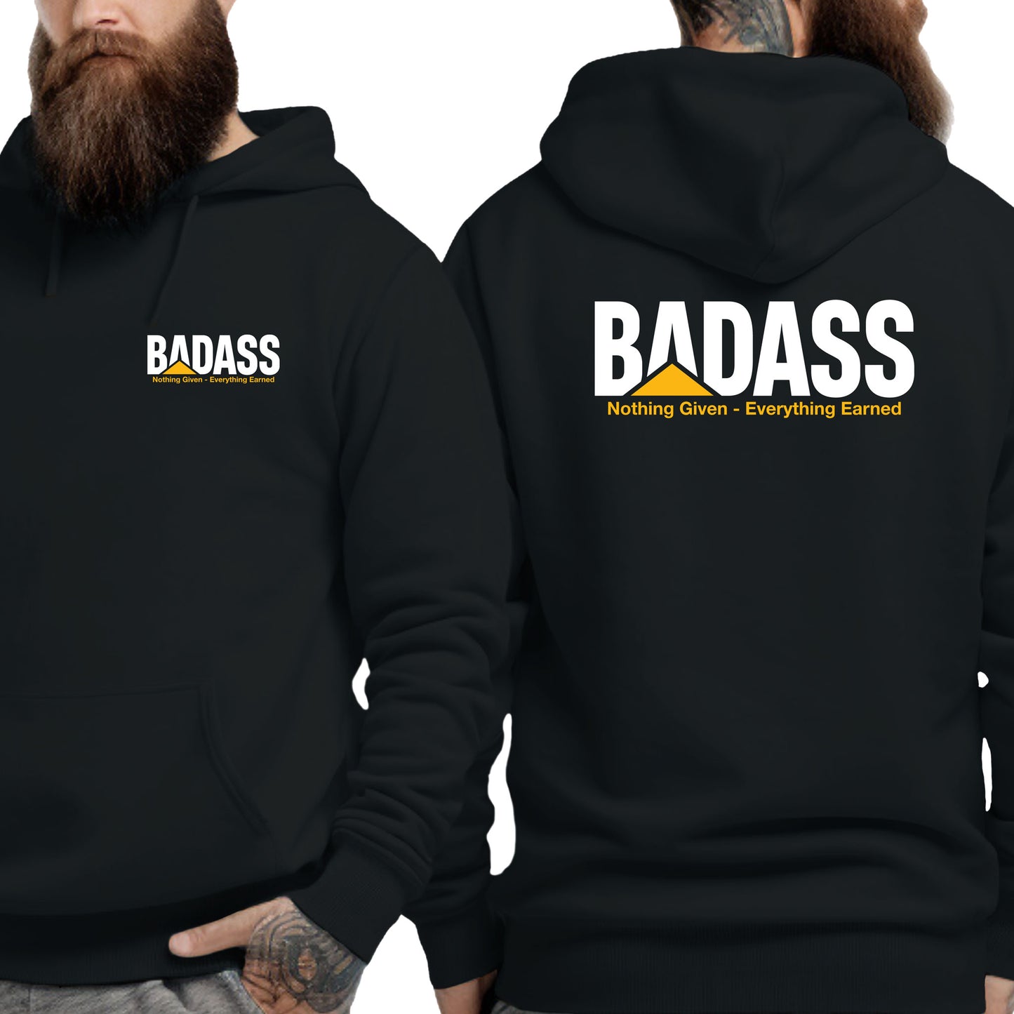 Badass - Nothing Given Everything Earned Hooded Sweatshirt