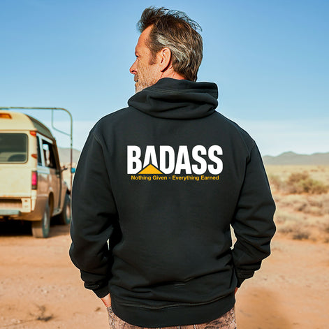 Badass - Nothing Given Everything Earned Hooded Sweatshirt