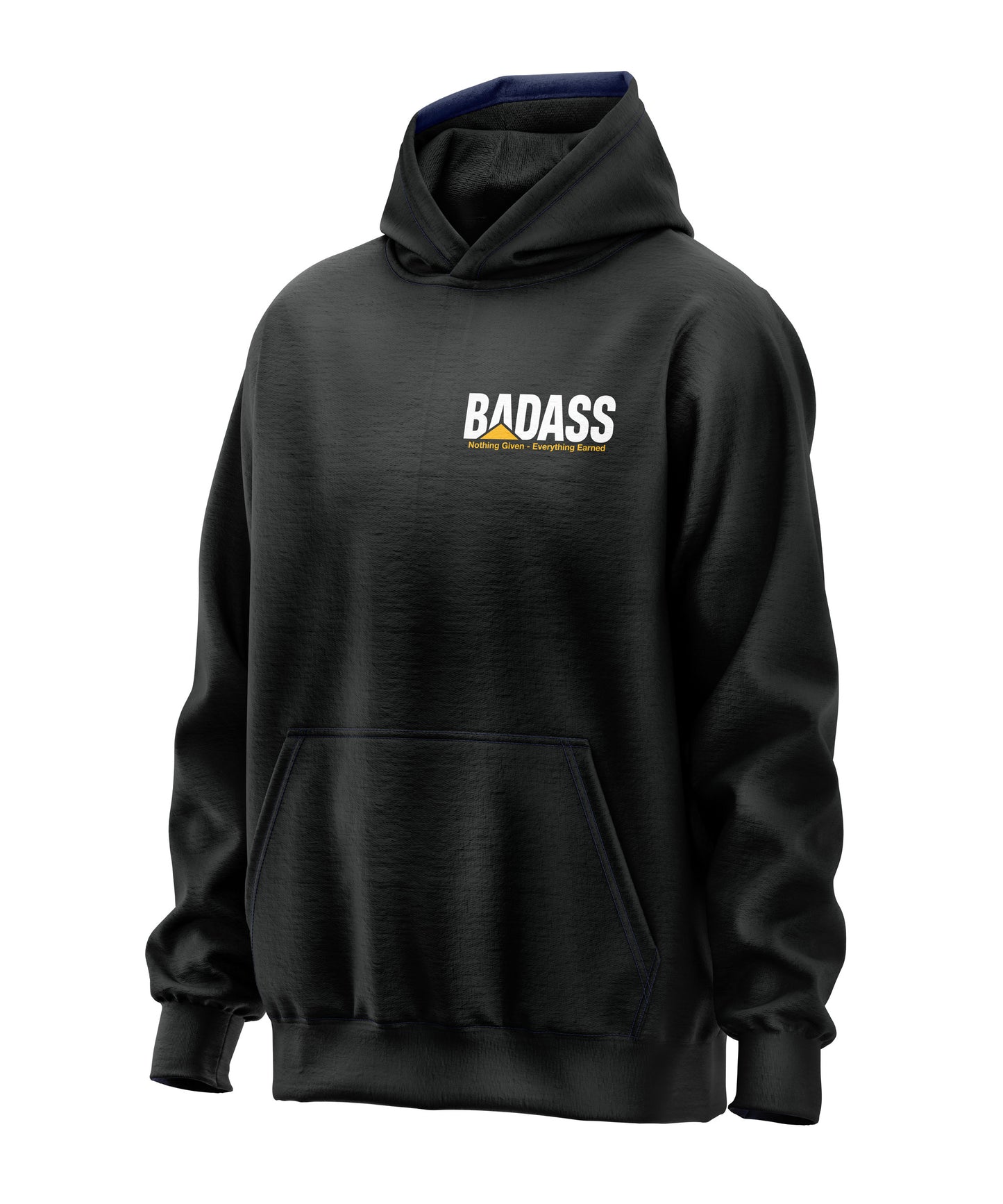 Badass - Nothing Given Everything Earned Hooded Sweatshirt