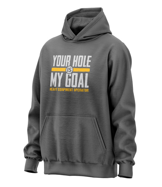 Heavy Equipment Operator - Hole My Goal - Hooded Sweatshirt