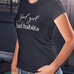 Good Girl Bad Habit Women’s T-Shirt Available at Workwearcomfort.com 