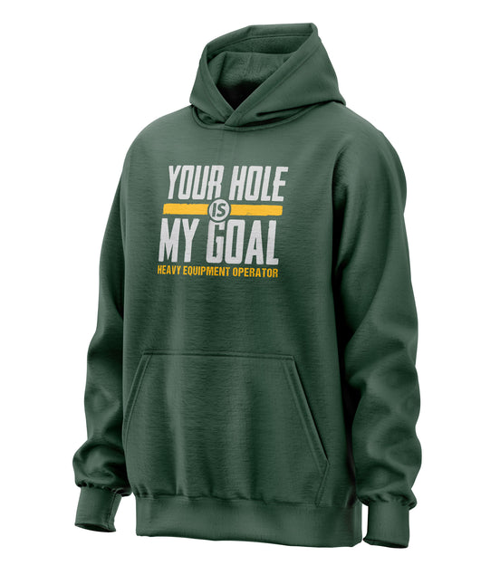 Heavy Equipment Operator - Hole My Goal - Hooded Sweatshirt