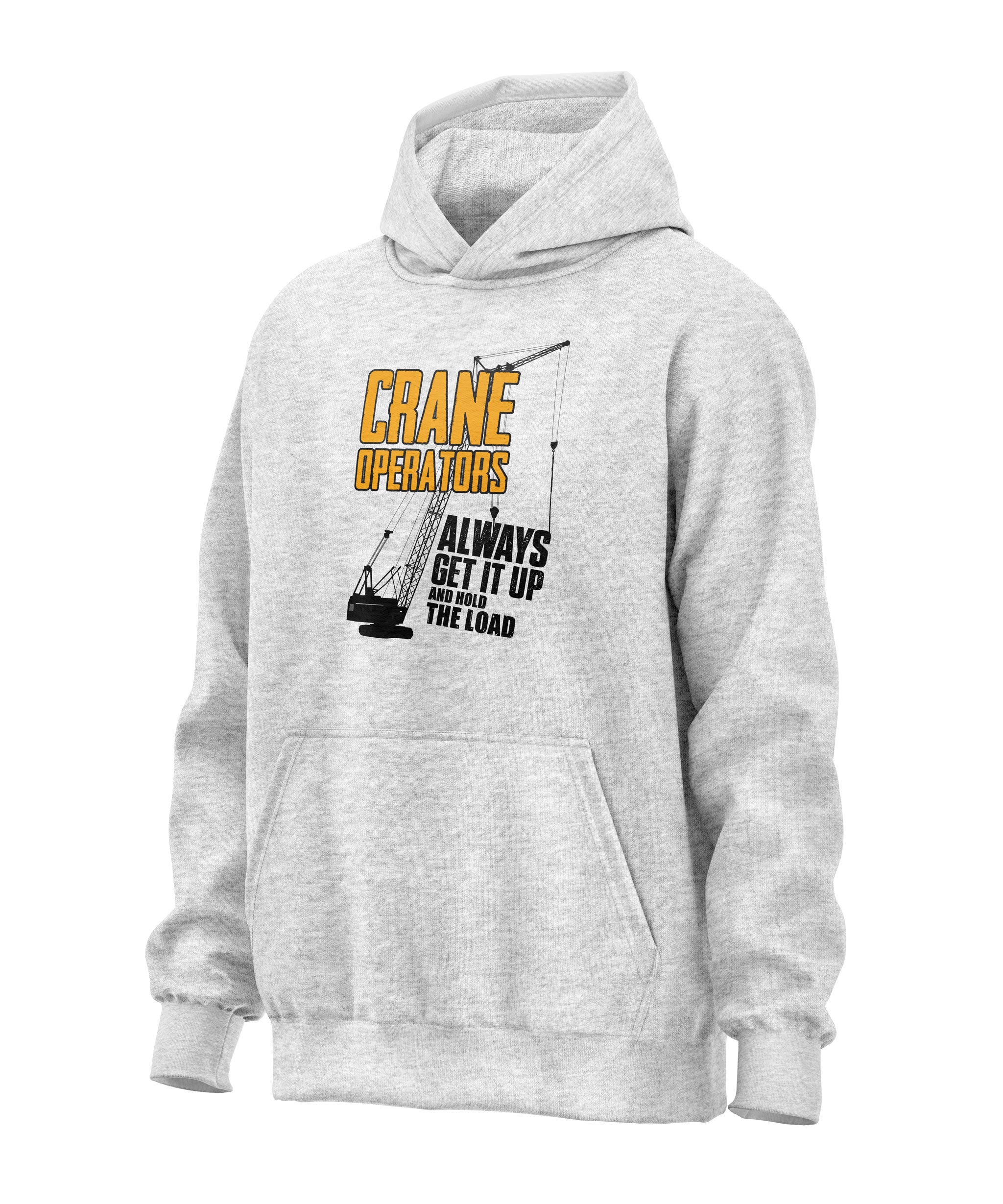 Heavy Equipment Crane Operator - Get It Up - Hoodie Sweatshirt