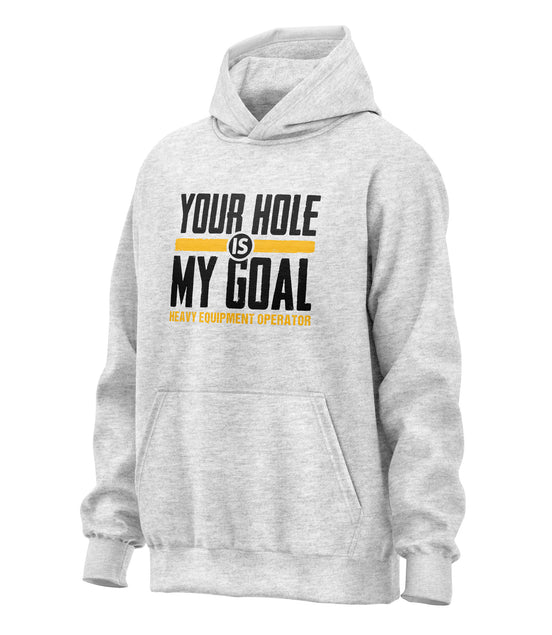 Heavy Equipment Operator - Hole My Goal - Hooded Sweatshirt