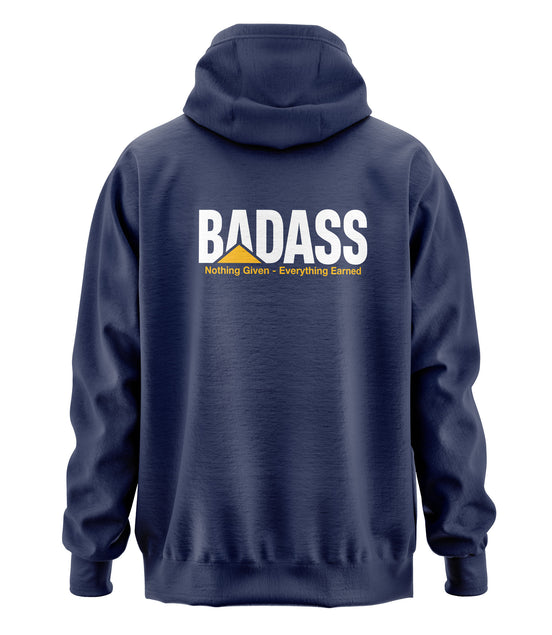 Badass - Nothing Given Everything Earned Hooded Sweatshirt