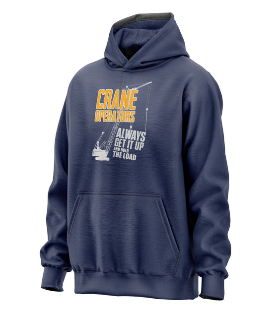 Heavy Equipment Crane Operator - Get It Up - Hoodie Sweatshirt