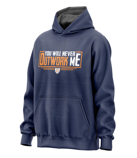 You Will Never Outwork Me Hooded Sweatshirt