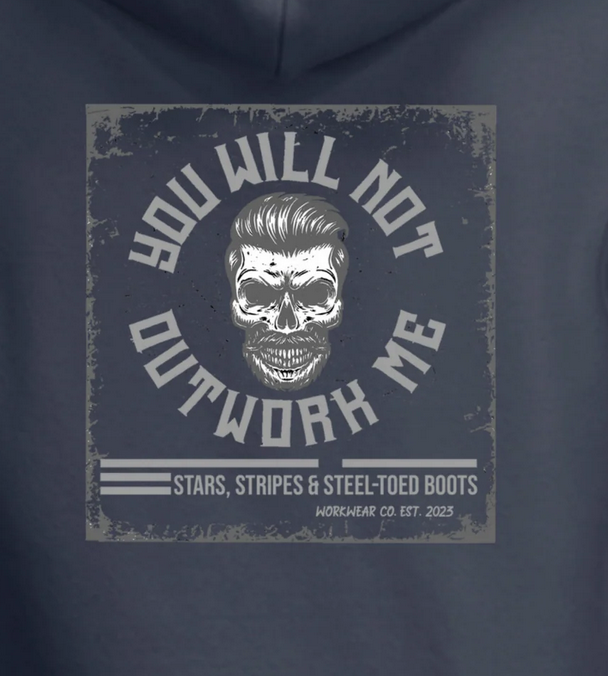 You Will Never Outwork Me -  Stars, Stripes & Steel-Toed Boots Hoodie