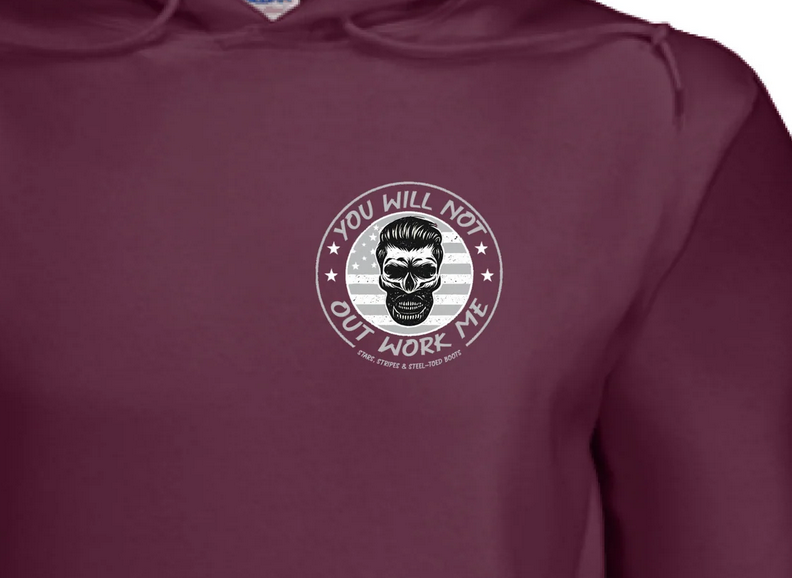You Will Never Outwork Me -  Stars, Stripes & Steel-Toed Boots Hoodie