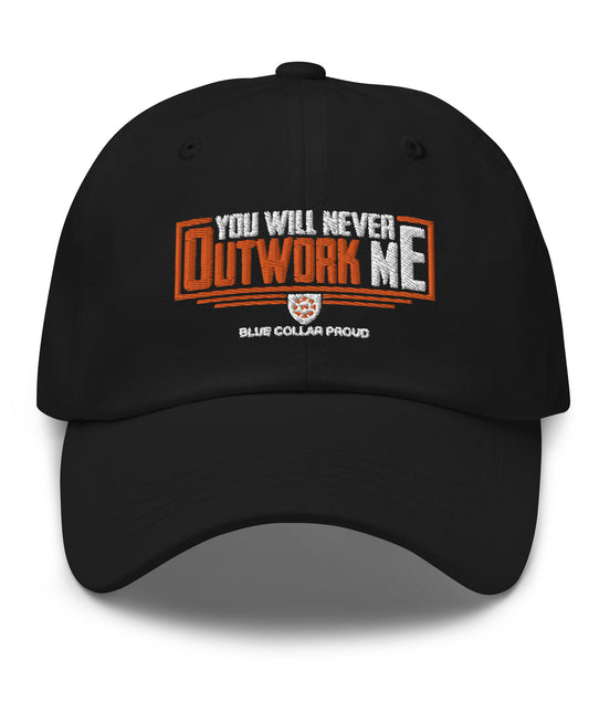 You Will Not OutWork Me - Blue Collar Proud Dad Hat Cap