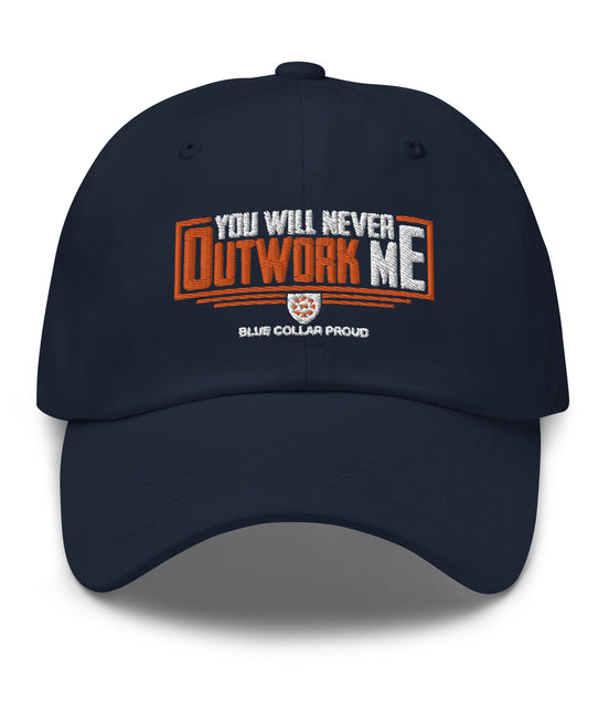 You Will Not OutWork Me - Blue Collar Proud Dad Hat Cap