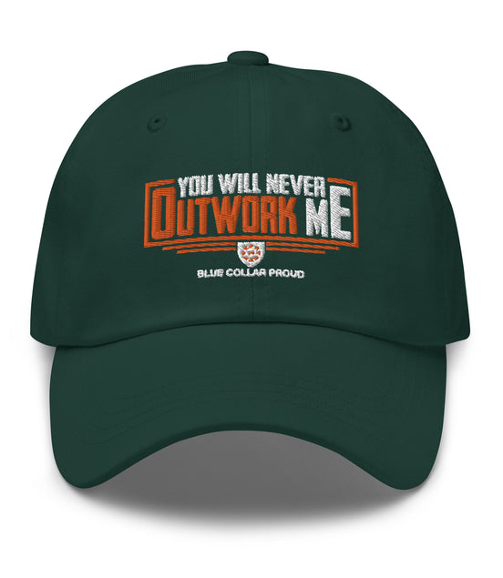 You Will Not OutWork Me - Blue Collar Proud Dad Hat Cap